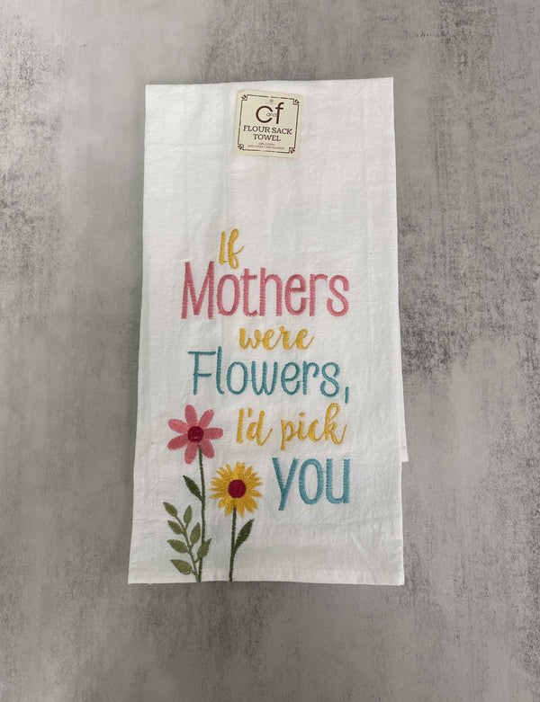 Towel If Mothers were Flowers I'd Pick you