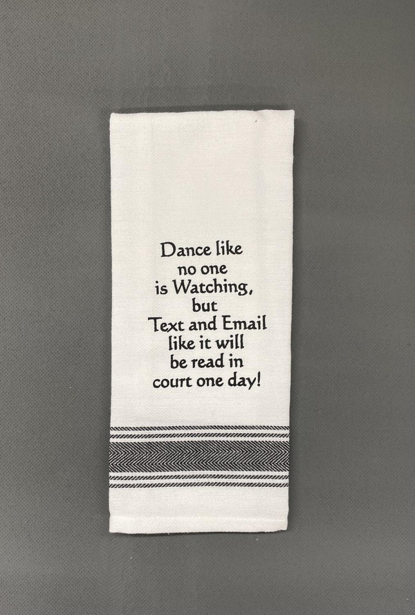 Wild Hare Tea Towel "Dance Like No One Is Watching, But Text and Email Like It Will Be Read In Court One Day"