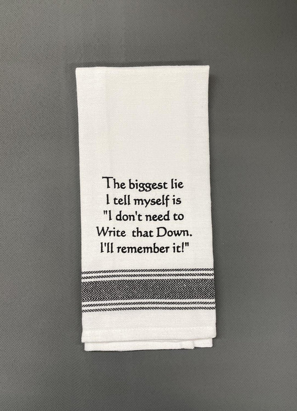 WH TOWEL THE BIGGEST LIE I TELL MYSELF IS I DON'T NEED TO