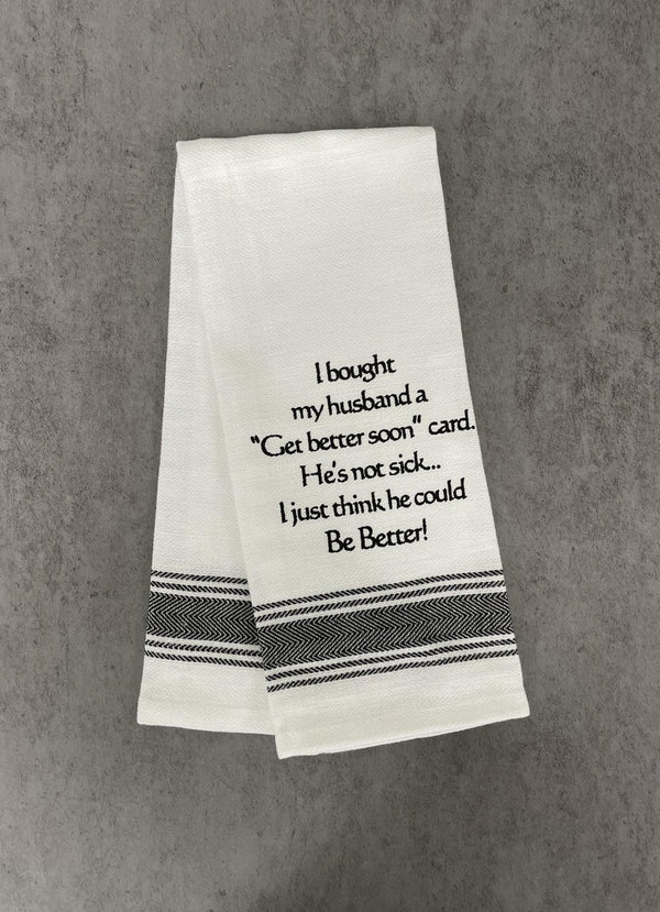 WH TOWEL I bought my husband a get better soon card