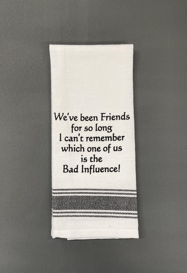 WH TOWEL WE'VE BEEN FRIENDS FOR SO LONG I CAN'T REMEMBER