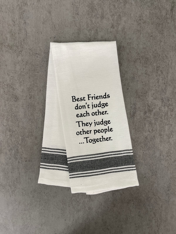 Wild Hare "Best Friends Don't Judge Each Other. They Judge Other People Together" Kitchen Towel
