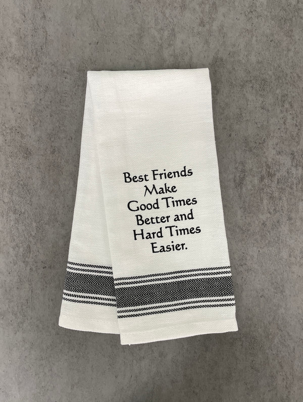 Wild Hare "Best Friends Make Good Times Better And HArd Times Easier" Kitchen Towel