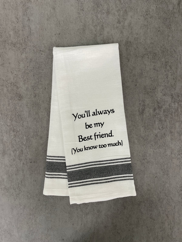 Wild Hare "You'll Always Be My Best Friend. (You Know Too Much)" Kitchen Towel