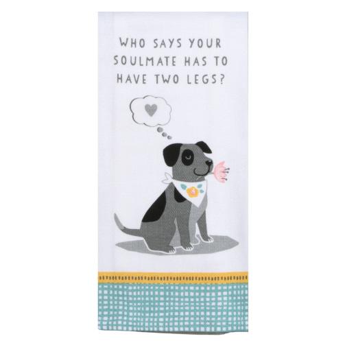 Kay Dee Designs "Who Says Your Soulmate Has To Have Two Legs" Tea Towel