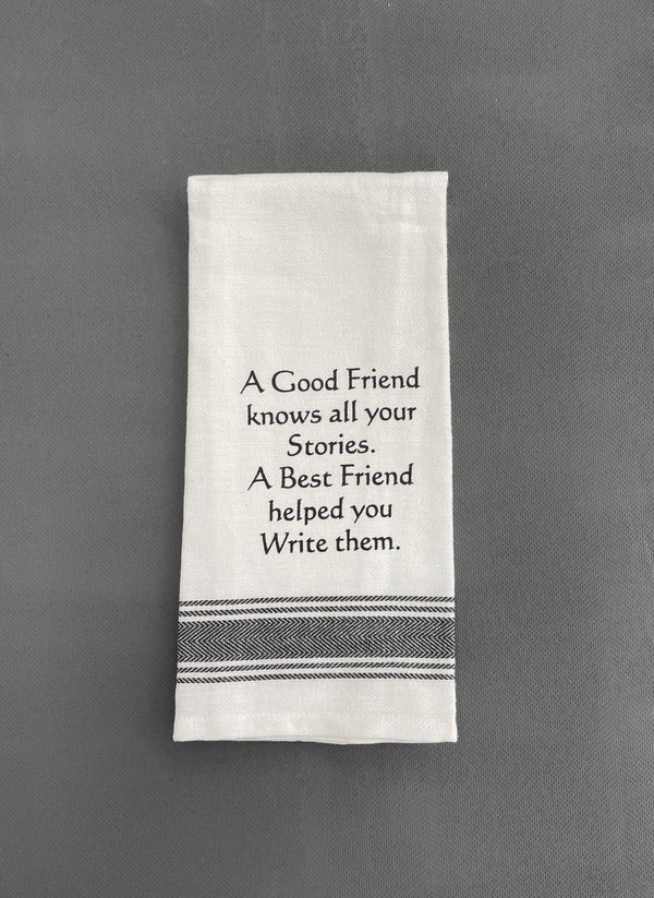Wild Hare "A Good Friend Knows All Your Stories. A Best Friend Helped You Write Them" Kitchen Towel